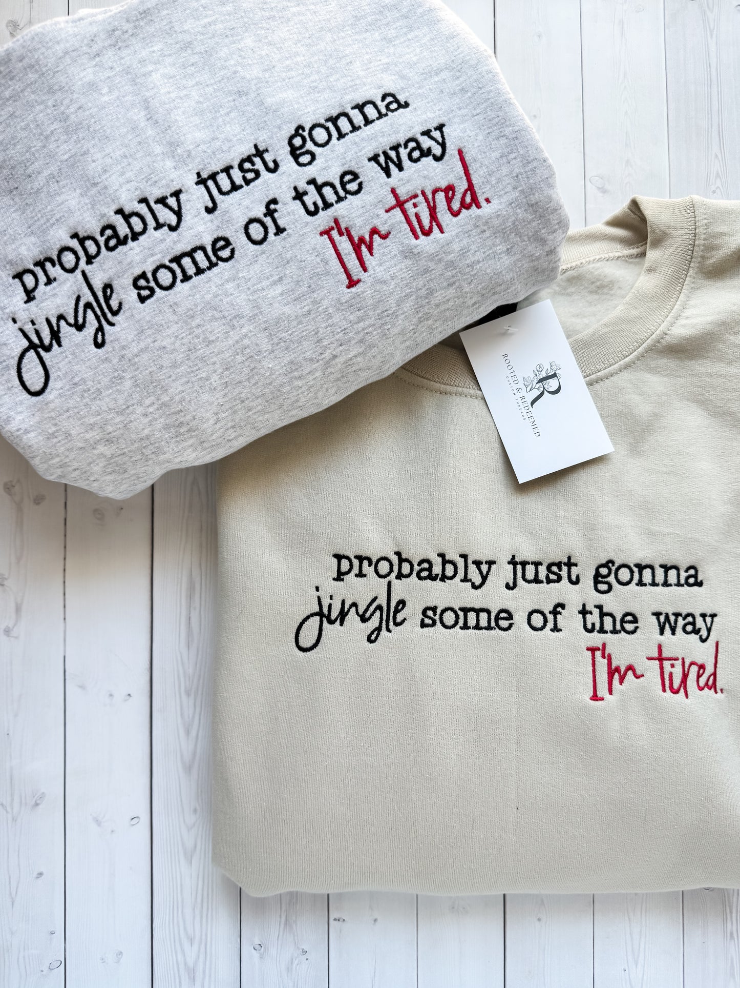 Probably Gonna Just Jingle Some of the Way Embroidered Sweatshirt
