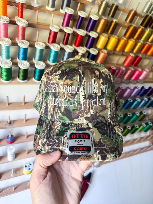 That Sounds Like My Husband’s Problem Embroidered Hat