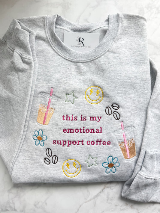 this is my emotional support coffee Embroidered Sweatshirt